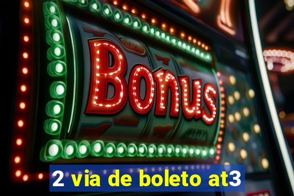 2 via de boleto at3